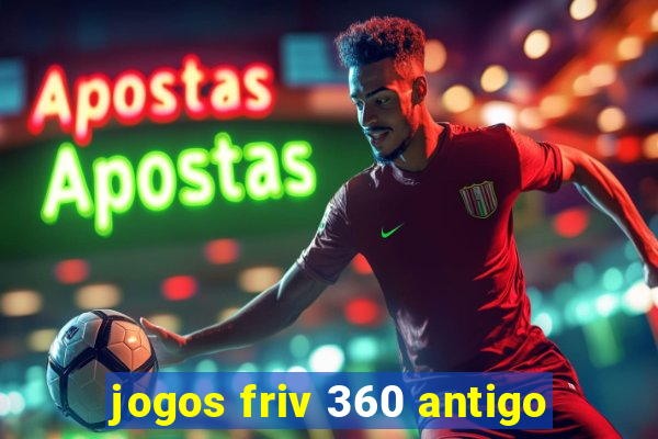 jogos friv 360 antigo